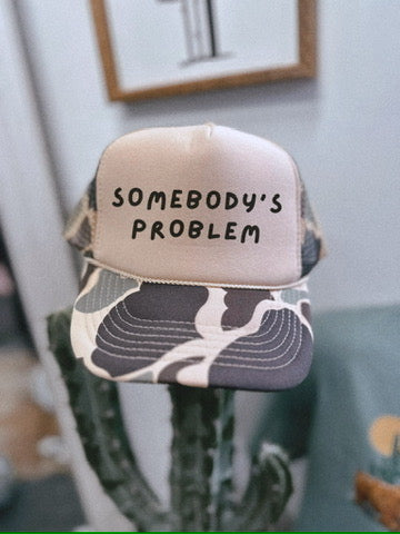 SOMEBODY'S PROBLEM CAP: CAMO