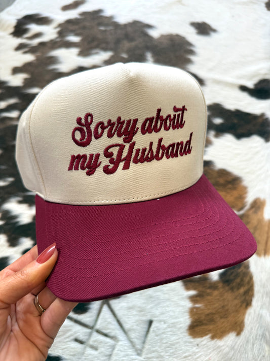 Sorry About My Husband Embroidered Trucker Hat