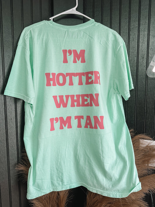 HOTTER WHEN TAN TEE (pink/seafoam)