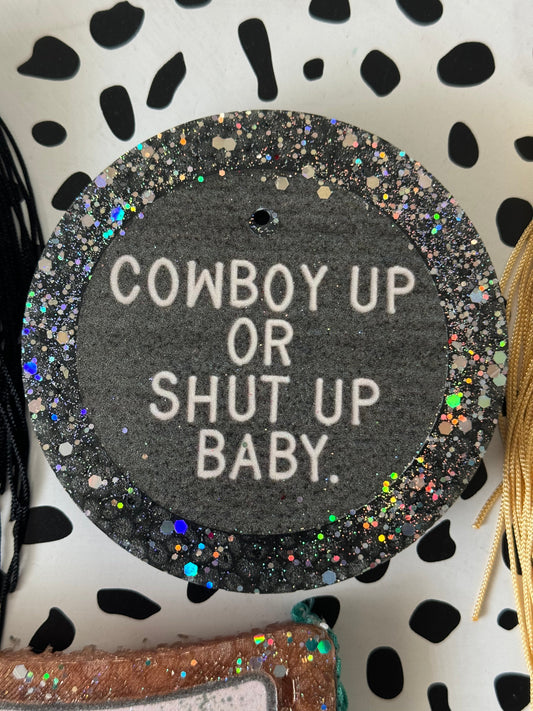 Cowboy Up Or Shut Up Baby Car Freshie